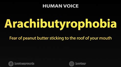 How To Pronounce Arachibutyrophobia